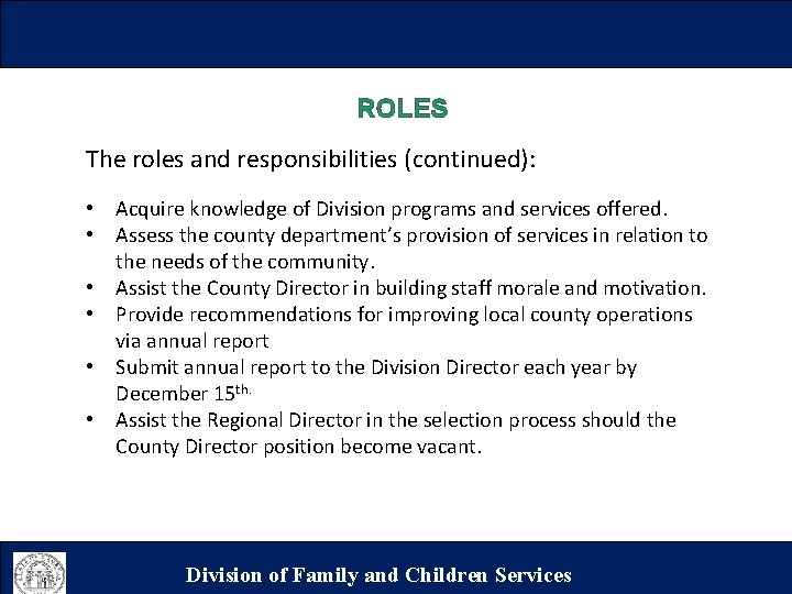 ROLES The roles and responsibilities (continued): • Acquire knowledge of Division programs and services