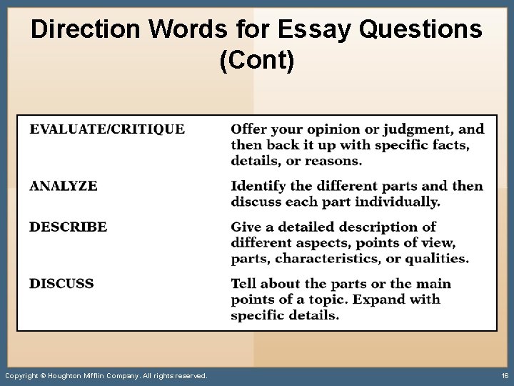 Direction Words for Essay Questions (Cont) Copyright © Houghton Mifflin Company. All rights reserved.