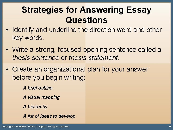 Strategies for Answering Essay Questions • Identify and underline the direction word and other