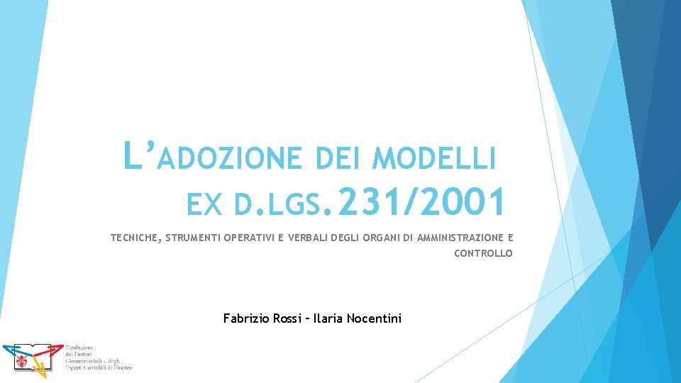 L’ADOZIONE DEI MODELLI EX D. LGS. 231/2001 TECNICHE, STRUMENTI OPERATIVI E VERBALI DEGLI ORGANI