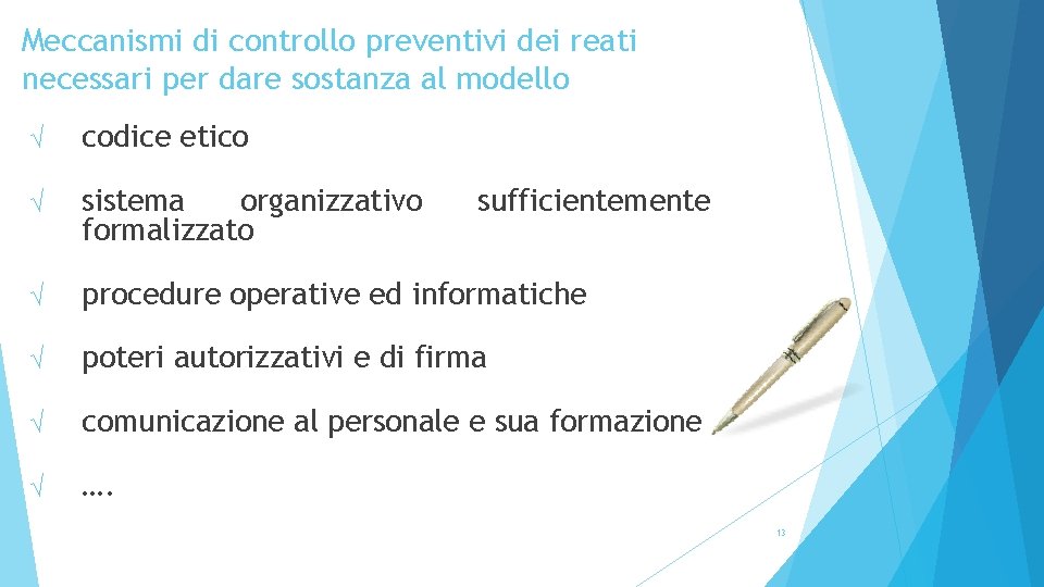 Meccanismi di controllo preventivi dei reati necessari per dare sostanza al modello √ codice