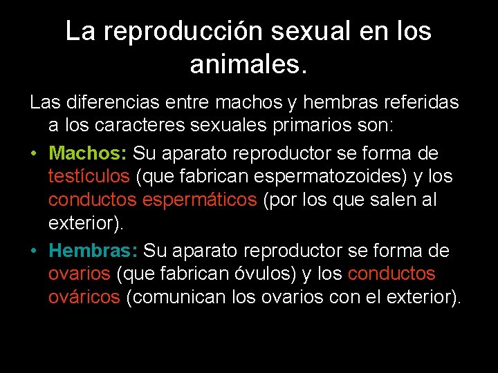 La reproducción sexual en los animales. Las diferencias entre machos y hembras referidas a