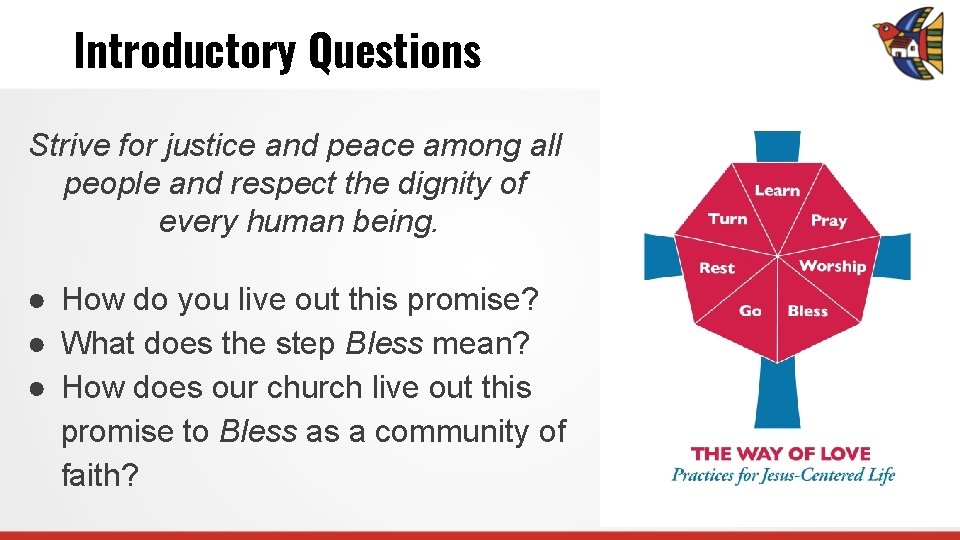 Introductory Questions Strive for justice and peace among all people and respect the dignity