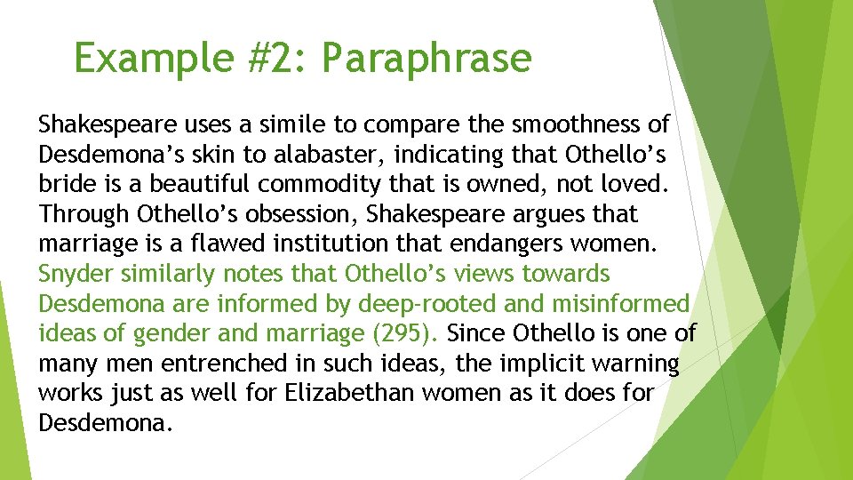 Example #2: Paraphrase Shakespeare uses a simile to compare the smoothness of Desdemona’s skin