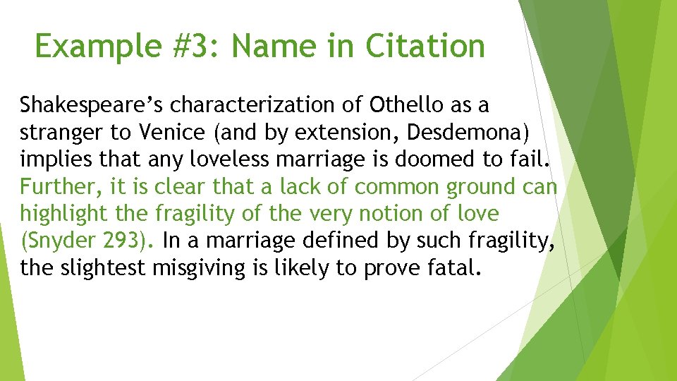 Example #3: Name in Citation Shakespeare’s characterization of Othello as a stranger to Venice