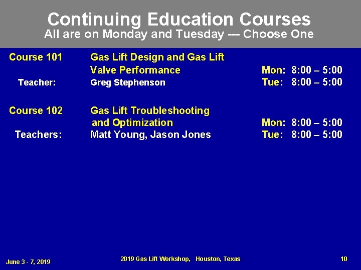 Continuing Education Courses All are on Monday and Tuesday --- Choose One Course 101