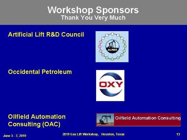 Workshop Sponsors Thank You Very Much Artificial Lift R&D Council Occidental Petroleum Oilfield Automation