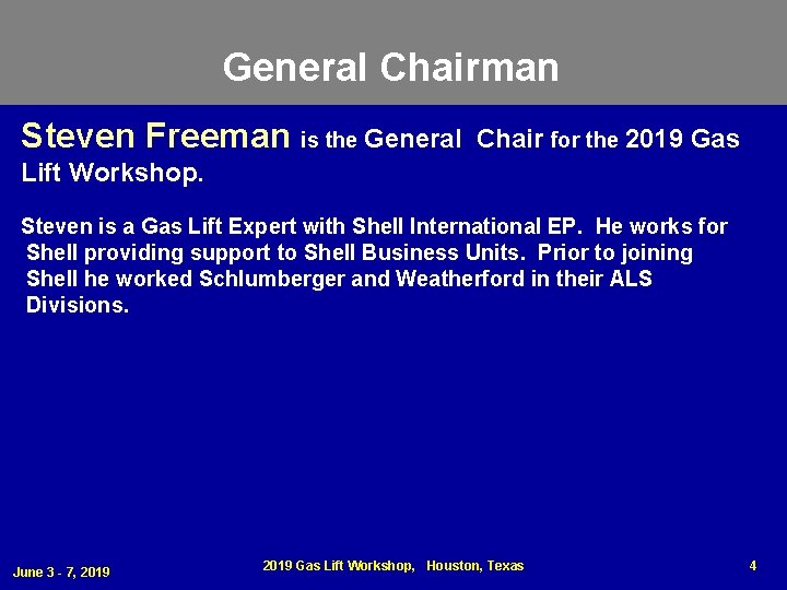 General Chairman Steven Freeman is the General Chair for the 2019 Gas Lift Workshop.