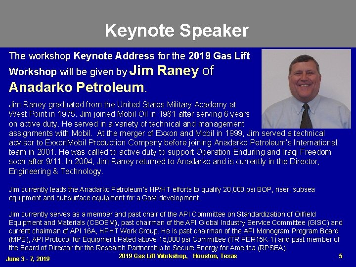 Keynote Speaker The workshop Keynote Address for the 2019 Gas Lift Workshop will be