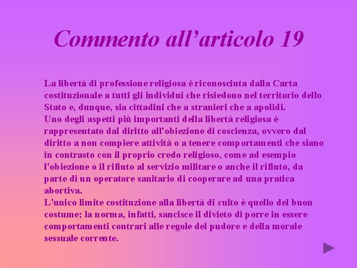 Commento all’articolo 19 La libertà di professione religiosa è riconosciuta dalla Carta costituzionale a