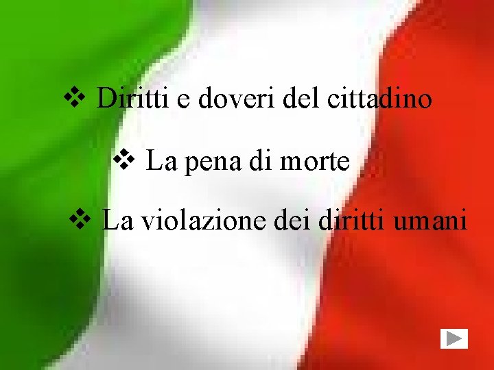 v Diritti e doveri del cittadino v La pena di morte v La violazione