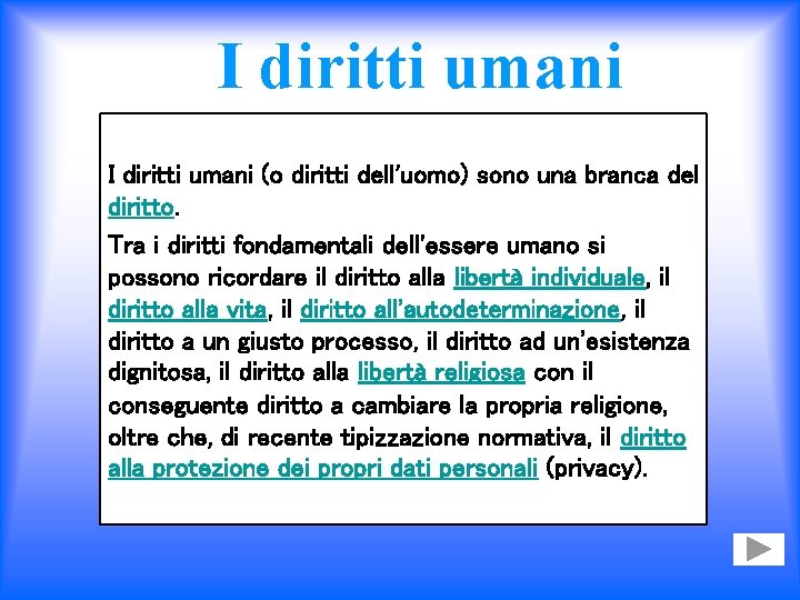 I diritti umani (o diritti dell'uomo) sono una branca del diritto. Tra i diritti