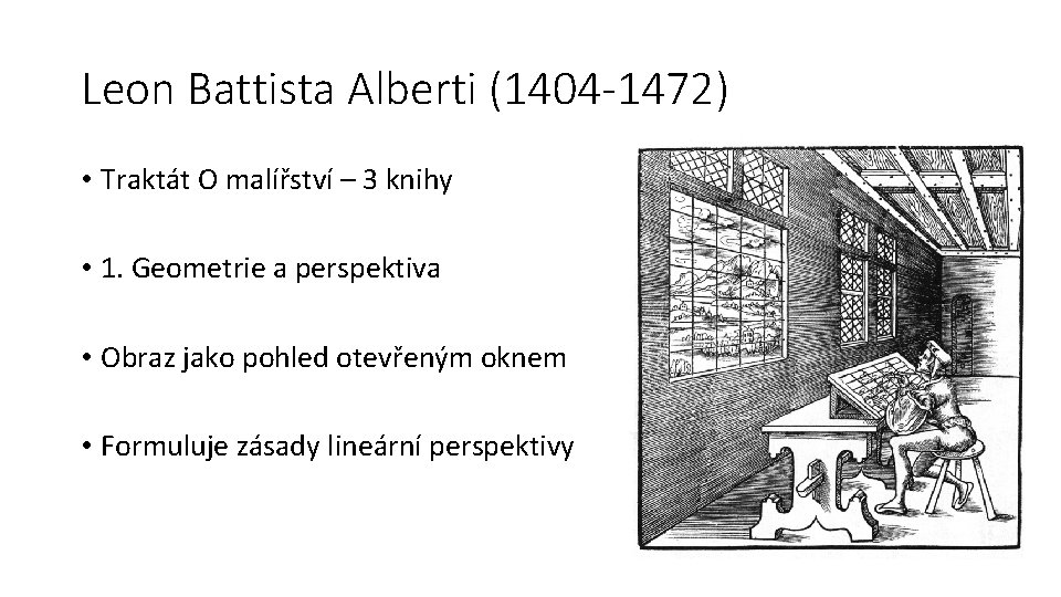 Leon Battista Alberti (1404 -1472) • Traktát O malířství – 3 knihy • 1.