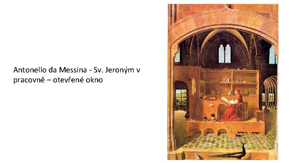 Antonello da Messina - Sv. Jeroným v pracovně – otevřené okno 