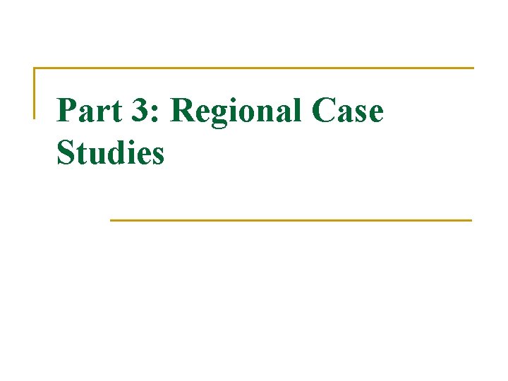 Part 3: Regional Case Studies 