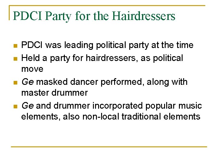 PDCI Party for the Hairdressers n n PDCI was leading political party at the