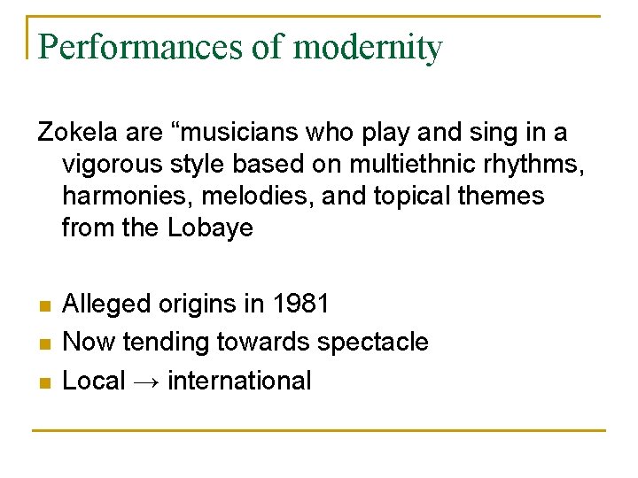 Performances of modernity Zokela are “musicians who play and sing in a vigorous style