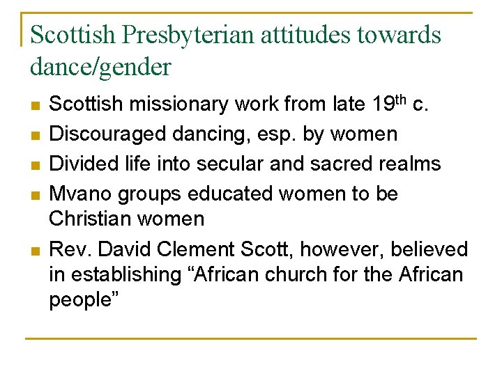 Scottish Presbyterian attitudes towards dance/gender n n n Scottish missionary work from late 19