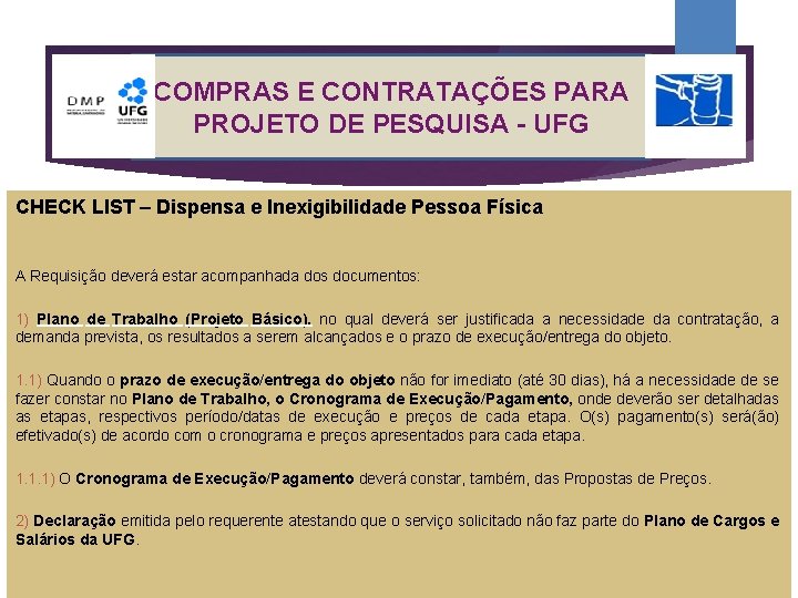 COMPRAS E CONTRATAÇÕES PARA PROJETO DE PESQUISA - UFG CHECK LIST – Dispensa e