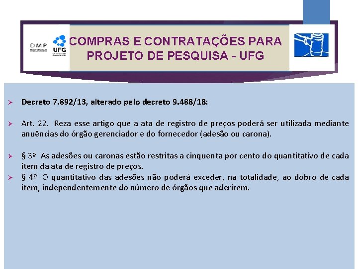 COMPRAS E CONTRATAÇÕES PARA PROJETO DE PESQUISA - UFG Decreto 7. 892/13, alterado pelo