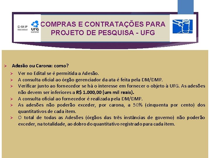COMPRAS E CONTRATAÇÕES PARA PROJETO DE PESQUISA - UFG Adesão ou Carona: como? Ver