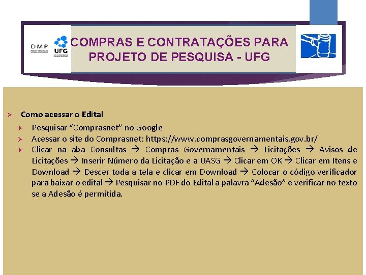 COMPRAS E CONTRATAÇÕES PARA PROJETO DE PESQUISA - UFG Como acessar o Edital Pesquisar