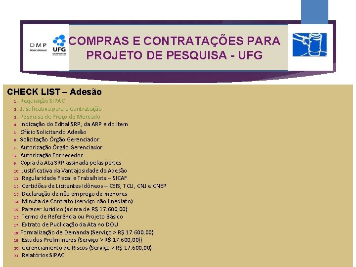 COMPRAS E CONTRATAÇÕES PARA PROJETO DE PESQUISA - UFG CHECK LIST – Adesão Requisição