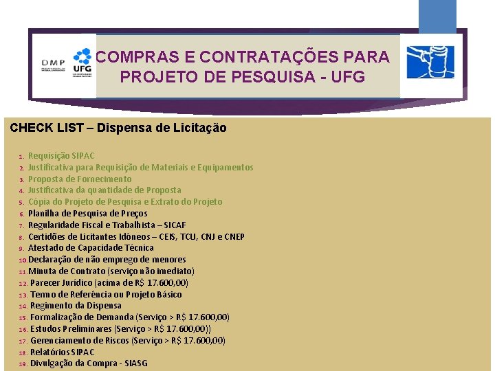 COMPRAS E CONTRATAÇÕES PARA PROJETO DE PESQUISA - UFG CHECK LIST – Dispensa de