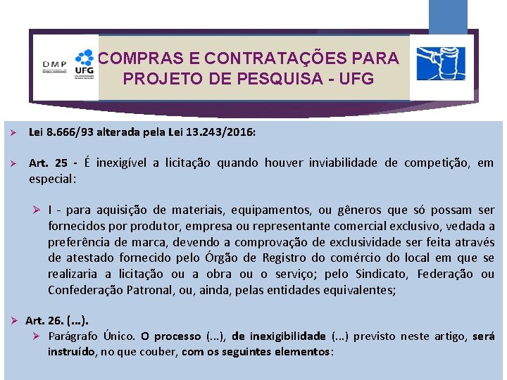 COMPRAS E CONTRATAÇÕES PARA PROJETO DE PESQUISA - UFG Lei 8. 666/93 alterada pela