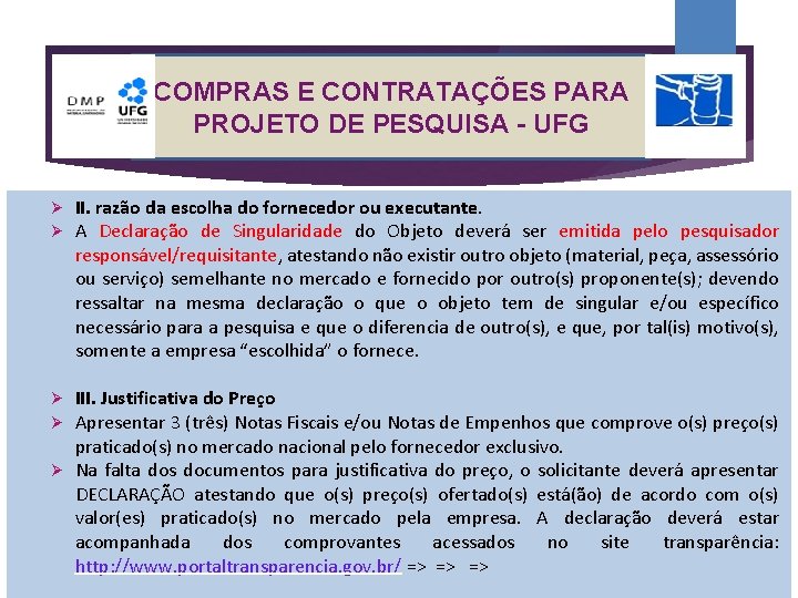 COMPRAS E CONTRATAÇÕES PARA PROJETO DE PESQUISA - UFG II. razão da escolha do