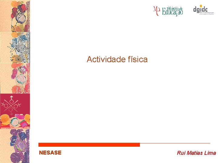 Actividade física NESASE Rui Matias Lima 