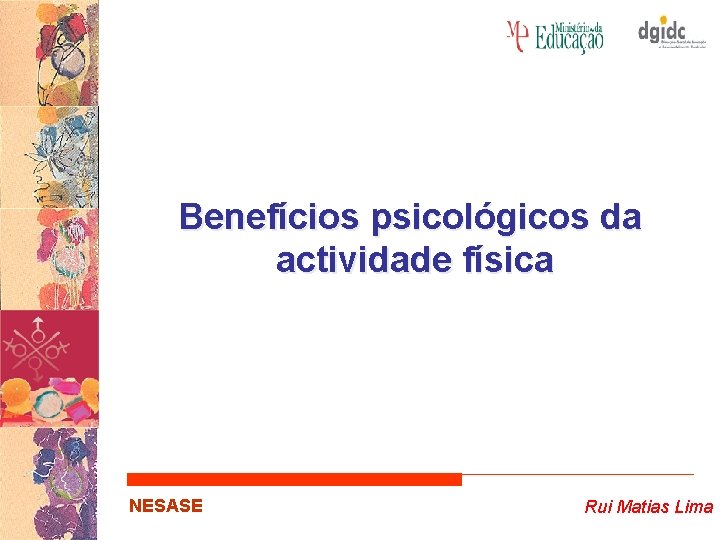 Benefícios psicológicos da actividade física NESASE Rui Matias Lima 