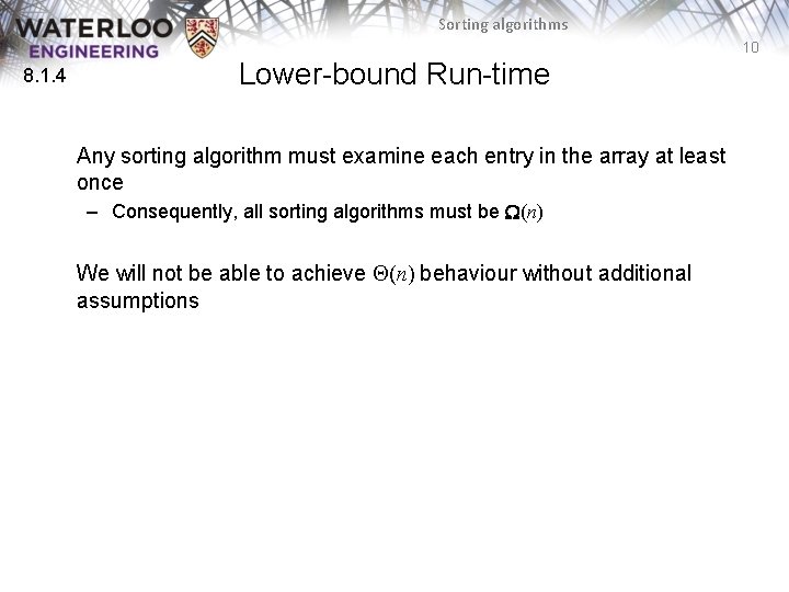 Sorting algorithms 10 8. 1. 4 Lower-bound Run-time Any sorting algorithm must examine each