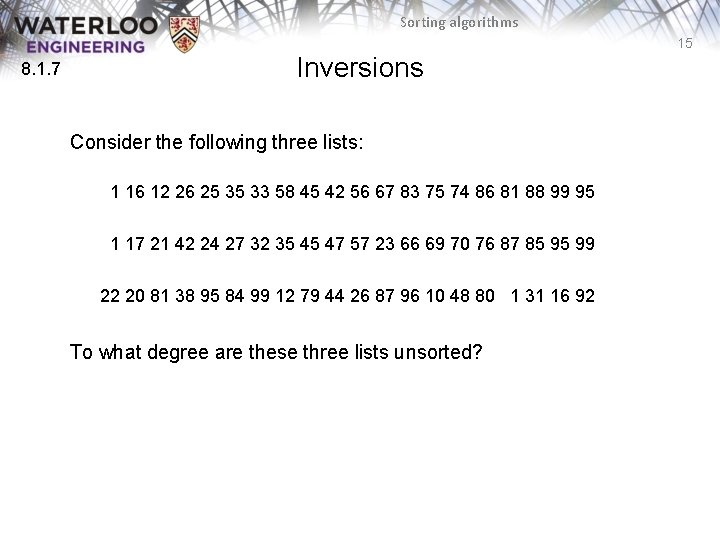 Sorting algorithms 15 8. 1. 7 Inversions Consider the following three lists: 1 16