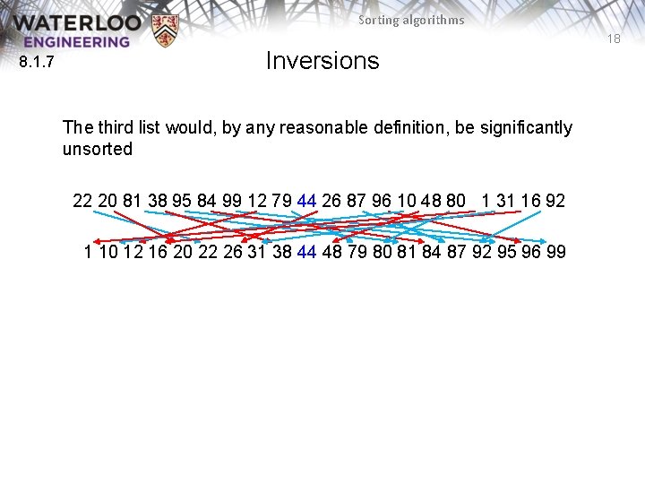 Sorting algorithms 18 8. 1. 7 Inversions The third list would, by any reasonable