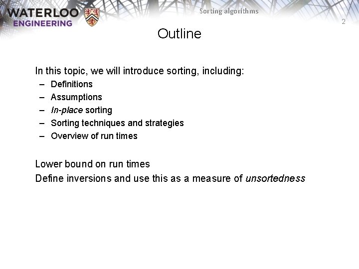 Sorting algorithms 2 Outline In this topic, we will introduce sorting, including: – –