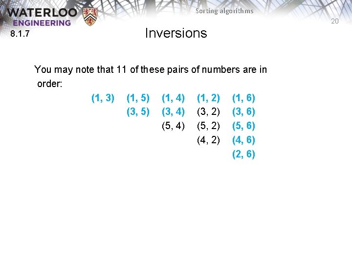 Sorting algorithms 20 8. 1. 7 Inversions You may note that 11 of these