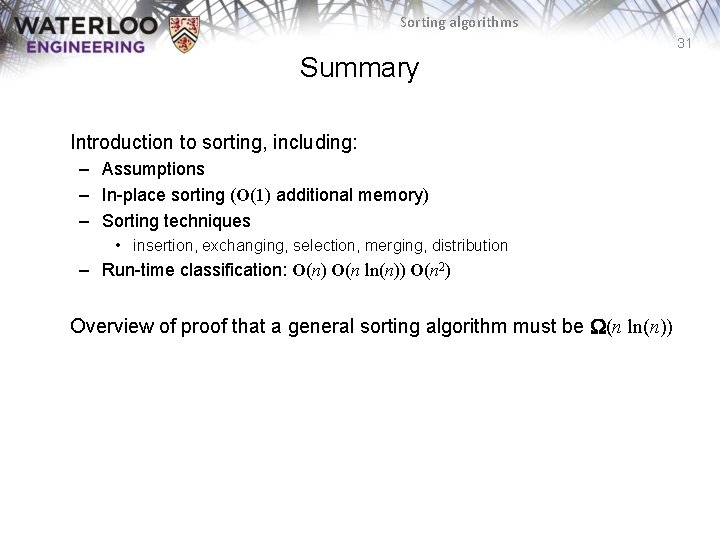 Sorting algorithms 31 Summary Introduction to sorting, including: – Assumptions – In-place sorting (O(1)