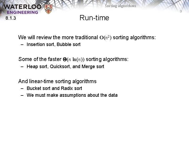 Sorting algorithms 9 8. 1. 3 Run-time We will review the more traditional O(n