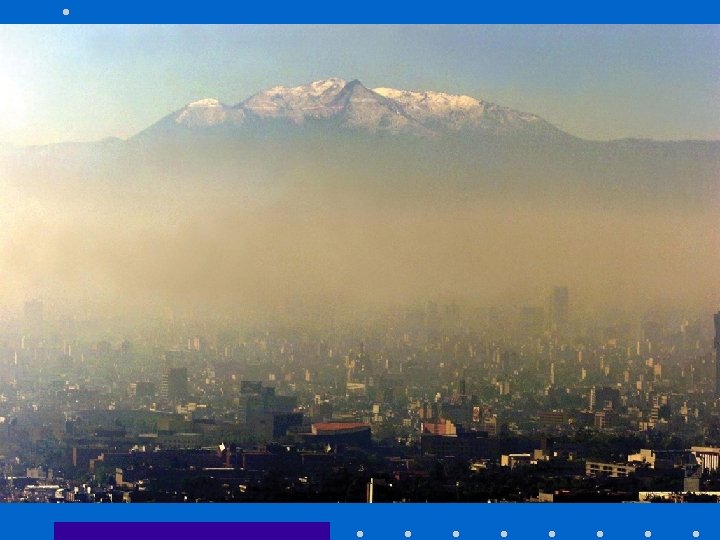 Mountains affect on Mexico City • Higher elevation = colder temperatures for latitude •
