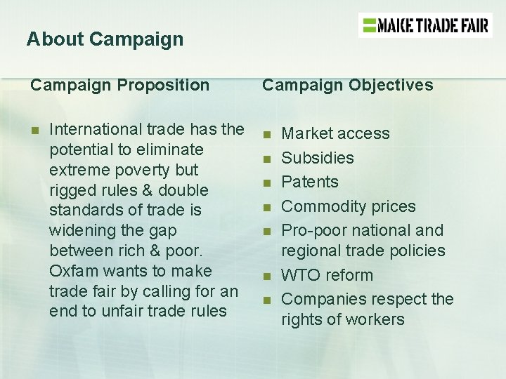 About Campaign Proposition n International trade has the potential to eliminate extreme poverty but About Campaign Proposition n International trade has the potential to eliminate extreme poverty but
