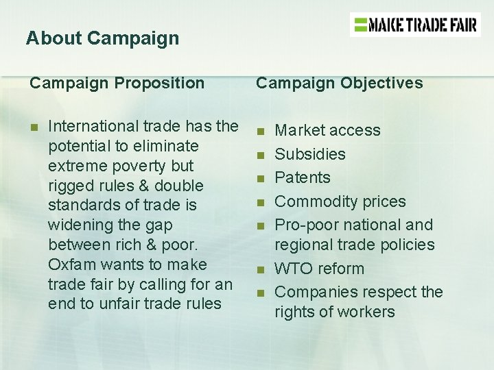 About Campaign Proposition n International trade has the potential to eliminate extreme poverty but
