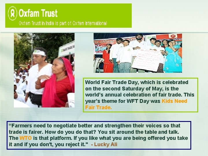 World Fair Trade Day, which is celebrated on the second Saturday of May, is