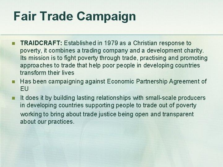 Fair Trade Campaign TRAIDCRAFT: Established in 1979 as a Christian response to poverty, it