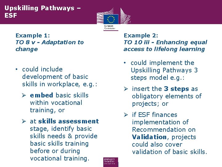 Upskilling Pathways – ESF Example 1: TO 8 v - Adaptation to change • Upskilling Pathways – ESF Example 1: TO 8 v - Adaptation to change •