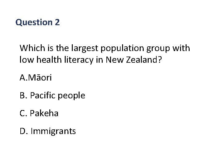 Question 2 Which is the largest population group with low health literacy in New