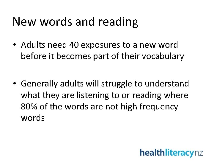 New words and reading • Adults need 40 exposures to a new word before