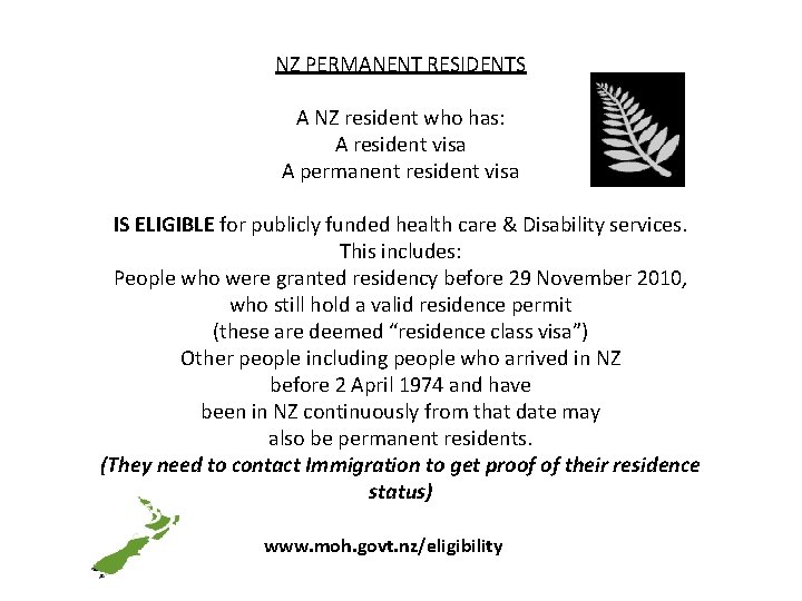 NZ PERMANENT RESIDENTS A NZ resident who has: A resident visa A permanent resident