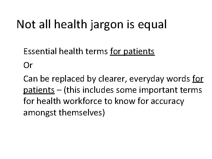 Not all health jargon is equal Essential health terms for patients Or Can be