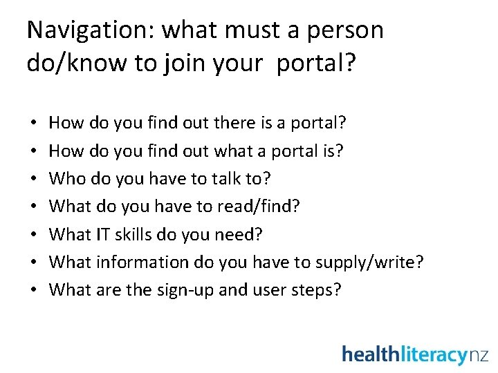 Navigation: what must a person do/know to join your portal? • • How do